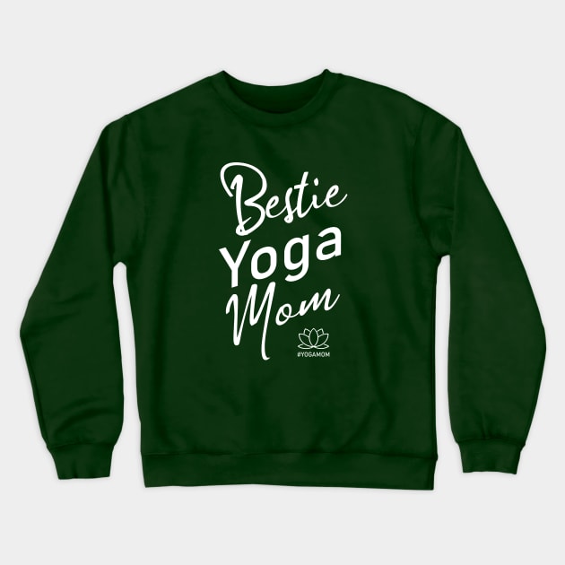 Bestie Yoga Mom, Yoga inspiration Crewneck Sweatshirt by FlyingWhale369